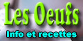 Tout savoir sur les oeufs, conseils et recettes
